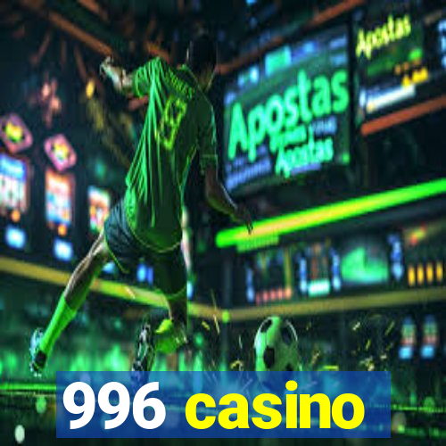 996 casino